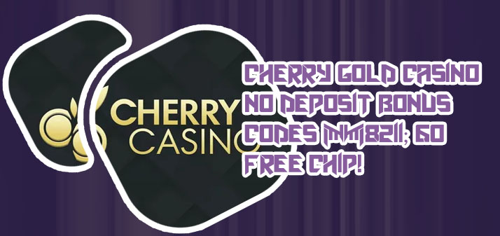Cherry casino bonus code